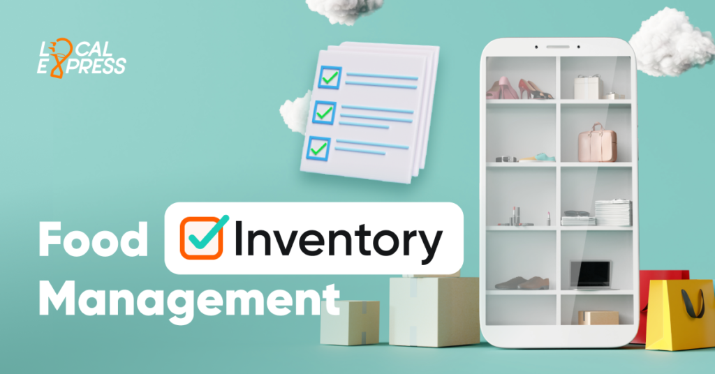 Say Goodbye to Out of Stock: Fresh Food Inventory Management Local Express