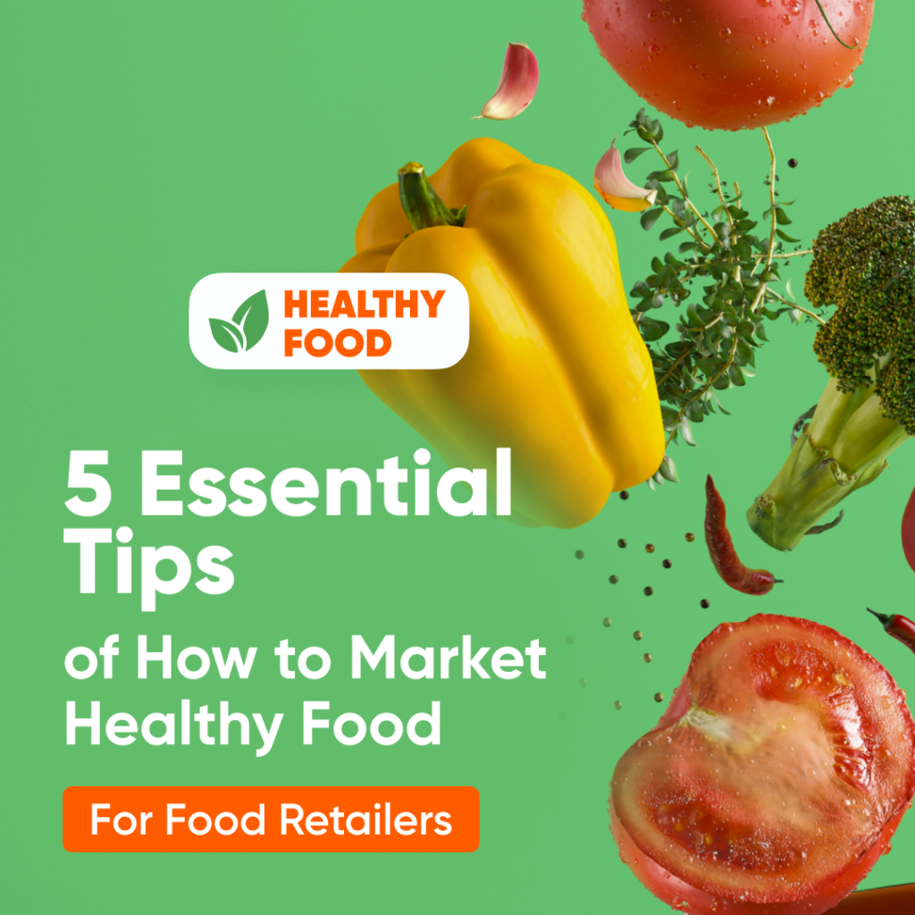 5 Essential Tips of How to Market Healthy Food Today Local Express