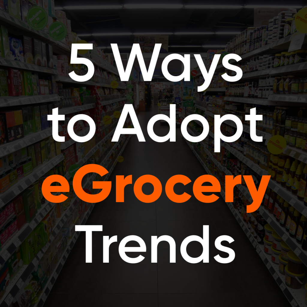 5 Ways to Adopt eGrocery Trends Local Express