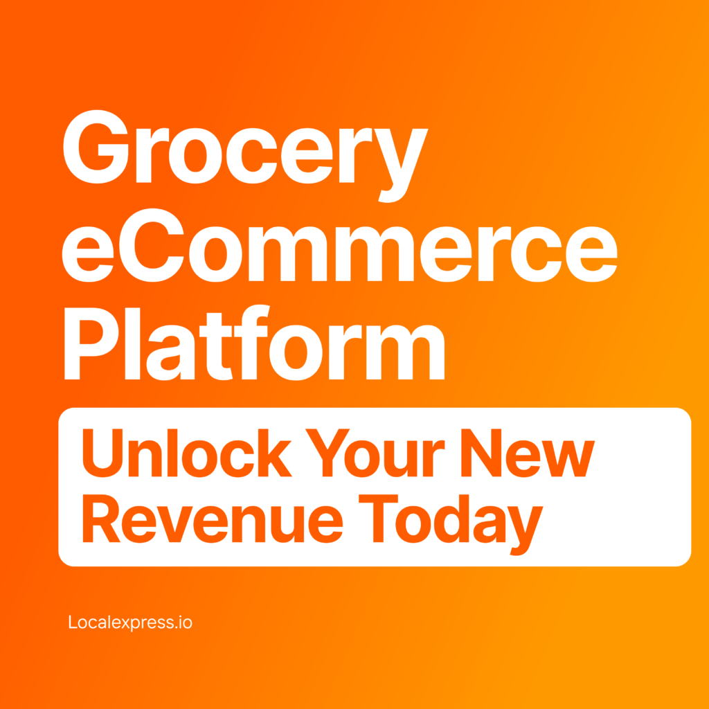 Local Express: Ecommerce Platform for Grocers and Food Retailers