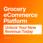 Unlock the Ultimate Ecommerce Experience for Grocers and Food Retailers